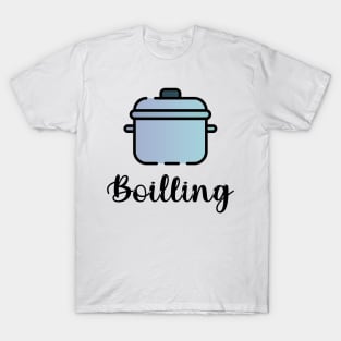 boilling cook T-Shirt